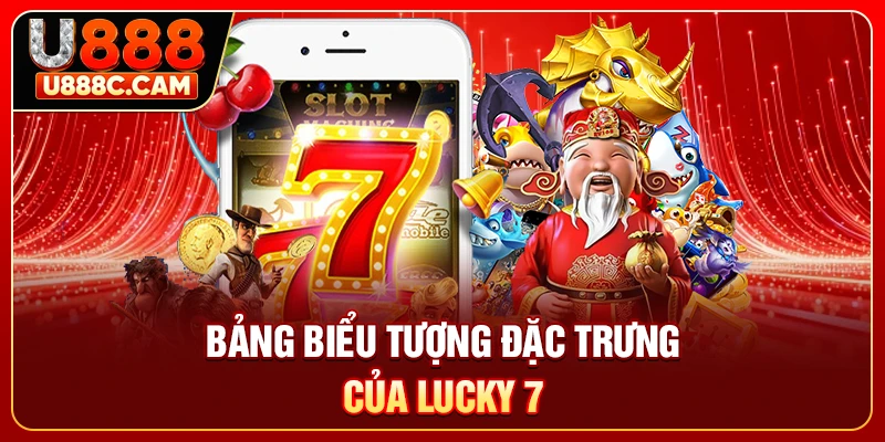 Bảng biểu tượng đặc trưng của Lucky 7