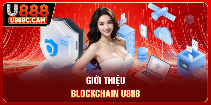 Giới thiệu blockchain U888
