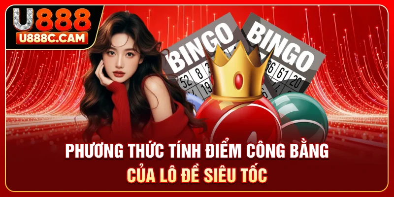 Phương thức tính điểm công bằng của lô đề siêu tốc