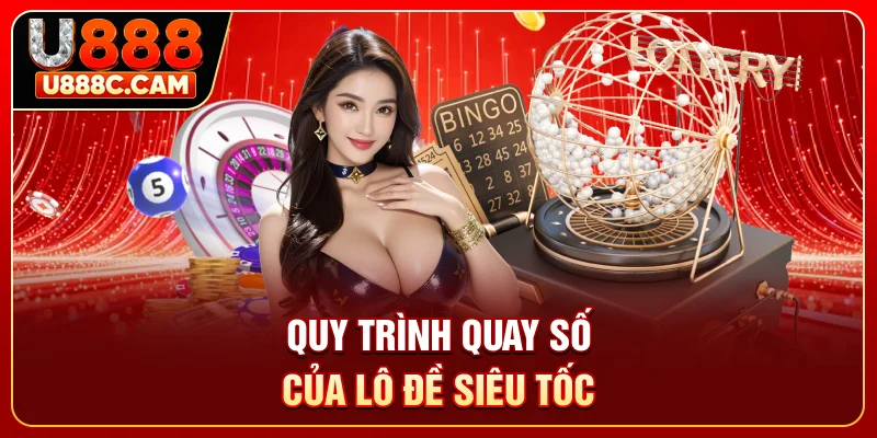 Quy trình quay số của lô đề siêu tốc